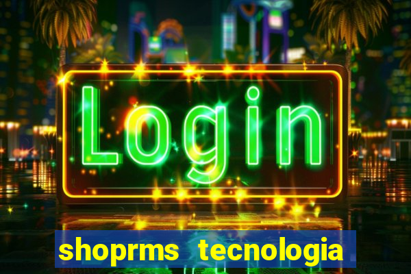 shoprms tecnologia e servicos ltda jogos online